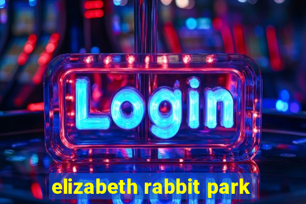 elizabeth rabbit park